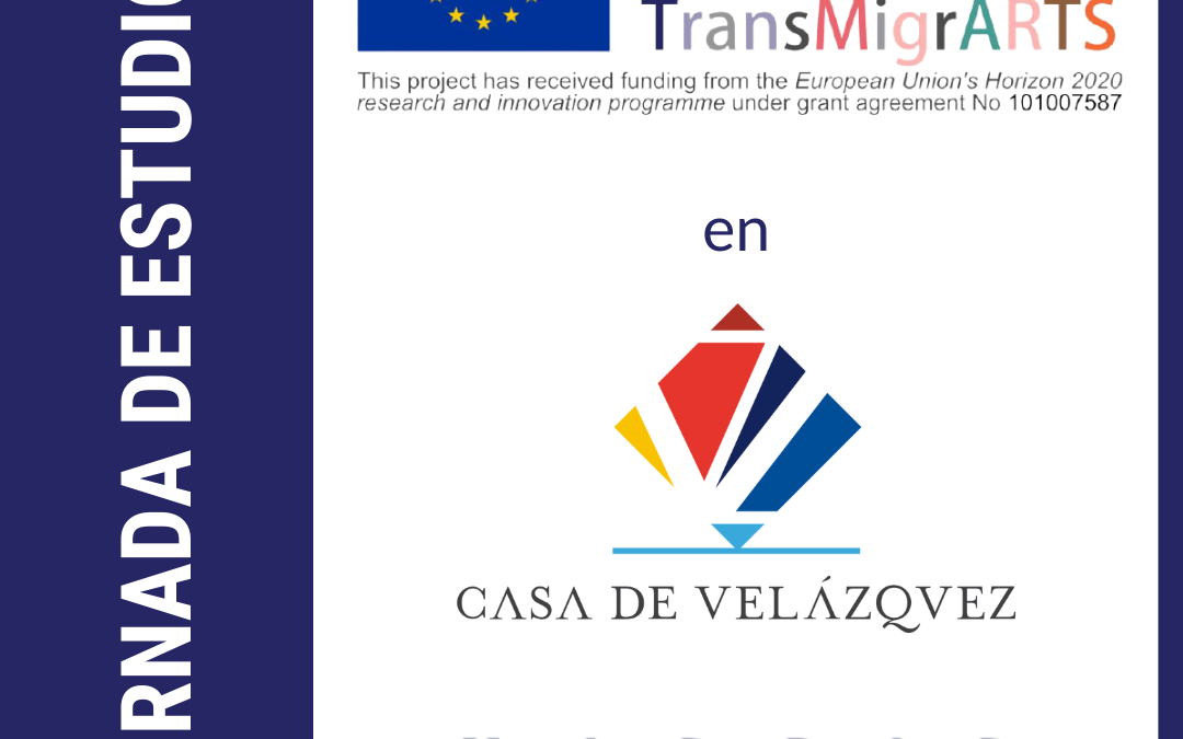 Jornada de Estudios TransMigrARTS en Casa de Velazquez (15/06/22): Invitación y programa de actividades